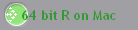 64 bit R on Mac